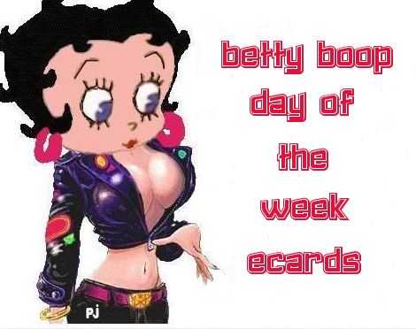 betty boop day of the week ecards